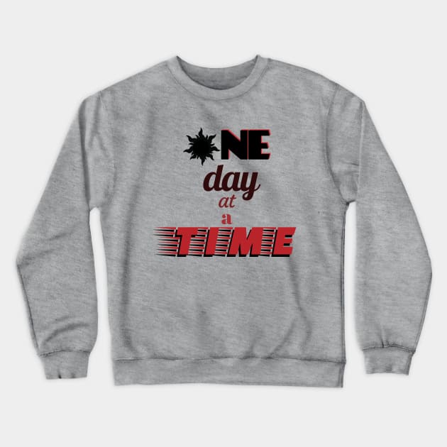 One day at atime Crewneck Sweatshirt by Action Design